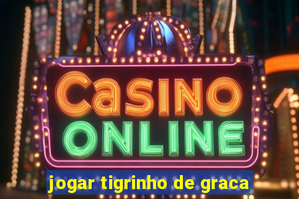 jogar tigrinho de graca